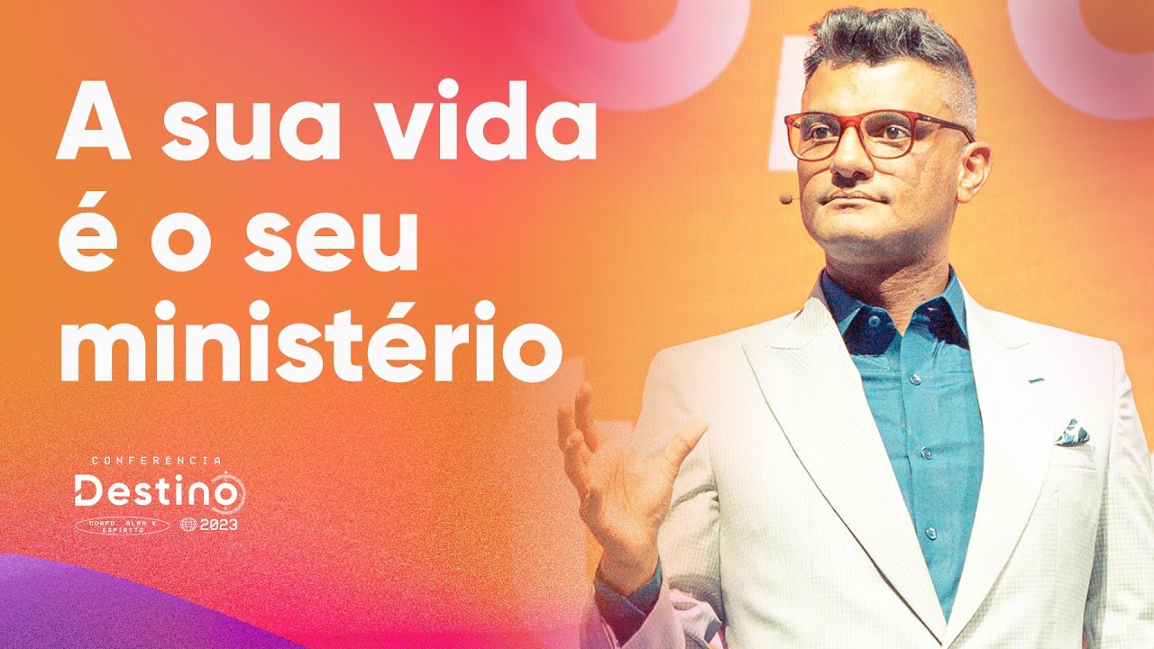 A Sua vida é o seu ministério | Tiago Brunet - Conferência Destino 2023