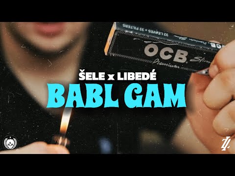 ŠELE x LIBEDÉ - BABL GAM (Music Video) 4K