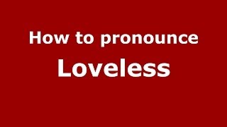 How to pronounce Loveless