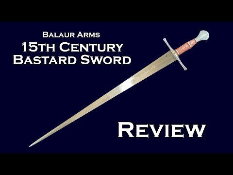 Balaur Arms 15th Century Bastard Sword Review
