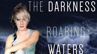 The Darkness - Roaring Waters - Emily Dolan Davies