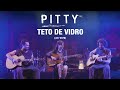 Pitty Teto De Vidro Ao Vivo Matriz Ao Vivo Na Bahia