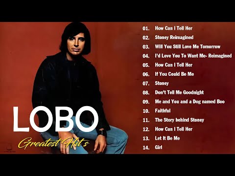 LOBO Nonstop Songs Greatest Hits - Love Songs 70s, 80s, 90s - Best Song Of Lobo