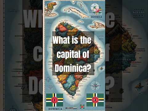 What is the Capital of Dominica? | Quick Answer