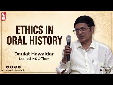 Ethics in Oral History Documentation | Daulat Hawaldar (IAS) | 150826