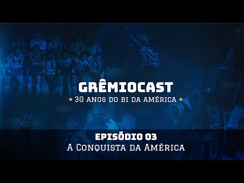 GREMIOCAST I  [EP 03/03] A CONQUISTA DA AMÉRICA, OUTRA VEZ!