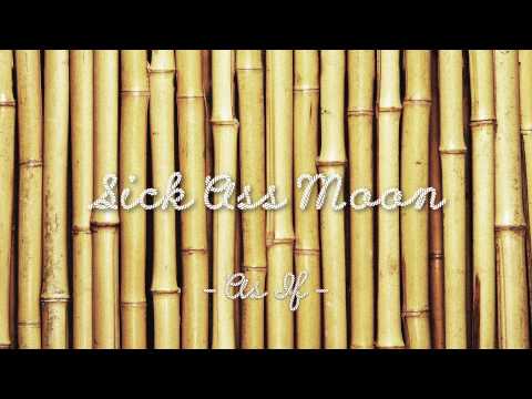 Video thumbnail for Sick Ass Moon