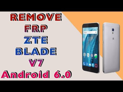 ZTE BLADE V7 / REMOVE FRP / GOOGLE ACCOUNT ZTE BLADE V7