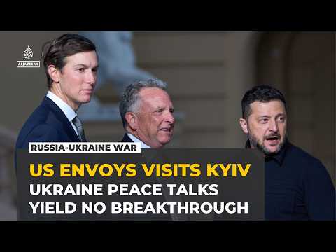 US envoys meet Zelenskyy in Kyiv but Ukraine war talks yield no breakthrough