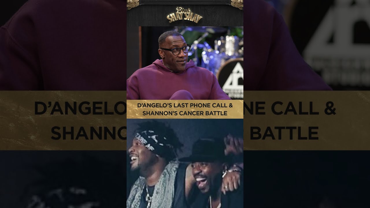 D'Angelo's Last Phone Call & Shannon's Cancer Battle I CLUB SHAY SHAY