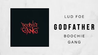 Lud Foe - God Father (Boochie Gang)