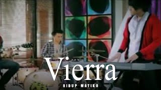 Download lagu Vierra - Hidup Matiku (Remastered Audio) mp3 Download lagu Vierra - Hidup Matiku (Remastered Audio) mp3