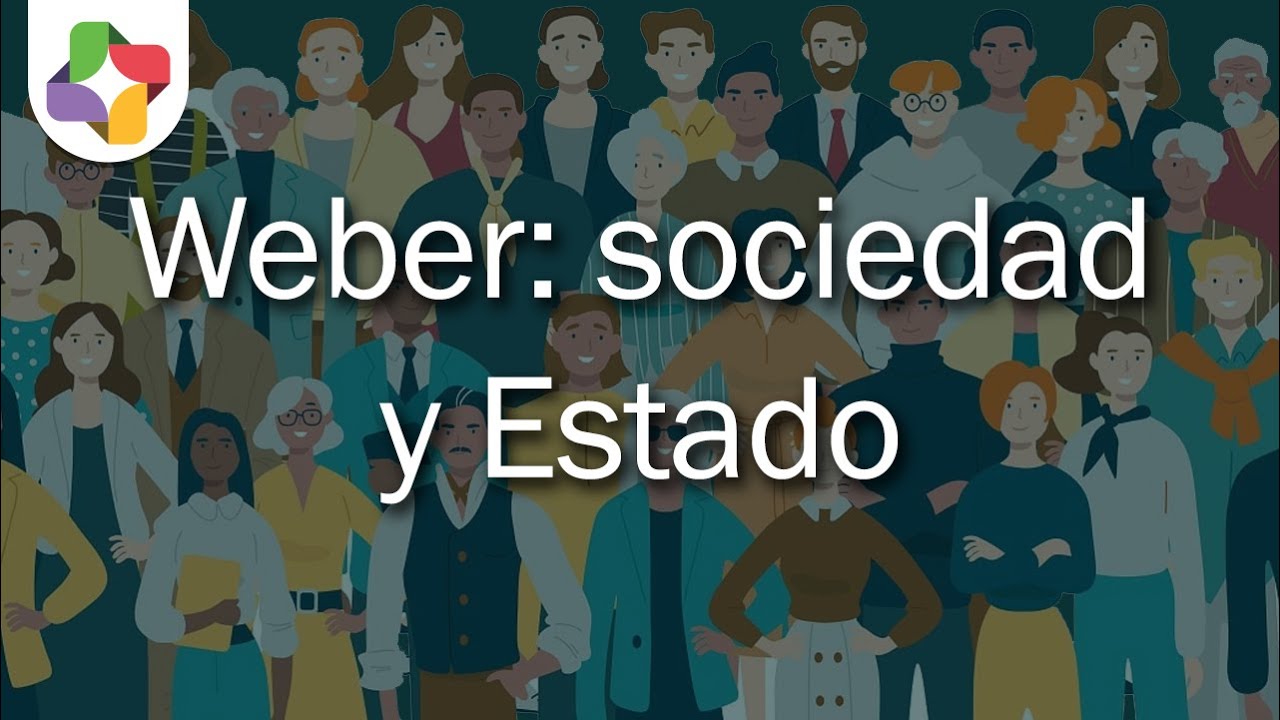 Max Weber: la Sociedad y el Estado - Sociología - Educatina