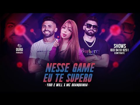 MC BRANQUINHA, YURI E WILL - NESSE GAME EU TE SUPERO - TIK TOK