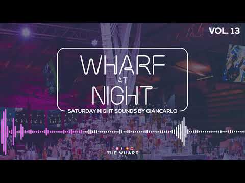 Wharf At Night, Vol. 13 – Saturday Night Mix