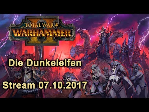 Die Dunkelelfen - STREAM - Schlachten - Total War: Warhammer 2 - [Deutsch/German]