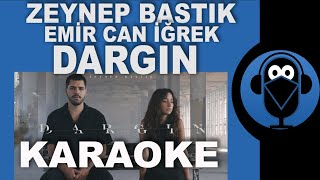 Zeynep Bastık - Emir Can İğrek - Dargın / KARAOKE / Sözleri/Lyrics ( COVER )
