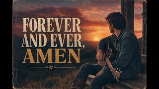 Forever and Ever, Amen | Modern Country Version