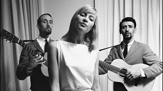 PETER PAUL AND MARY (Repost) - Some Of The Best