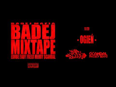 11. Ogień (Badej Mafia - Badej Mixtape)