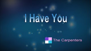 I Have You ♦ The Carpenters ♦ Karaoke ♦ Instrumental ♦ Cover Song