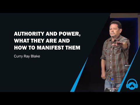 Authority and power: what they are and how to manifest them, Curry Blake