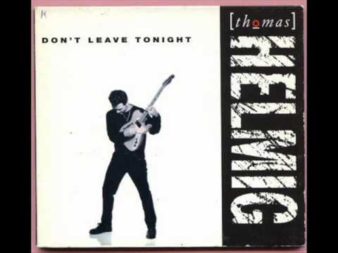 Thomas Helmig - Don't Leave Tonight.wmv