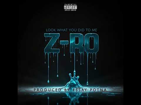 Z-Ro - Look What You Did to Me (2025) Produced by Essay Potna