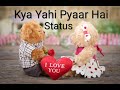 Kya Yahi Pyaar Hai Rocky Status Music Whatsapp Status Lyrics Status