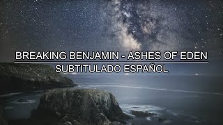 Breaking Benjamin - Ashes Of Eden [Sub. Español]