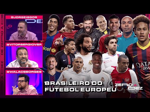 QUEM É O MAIOR BRASILEIRO DO FUTEBOL EUROPEU? | DE ZERO A DEZ
