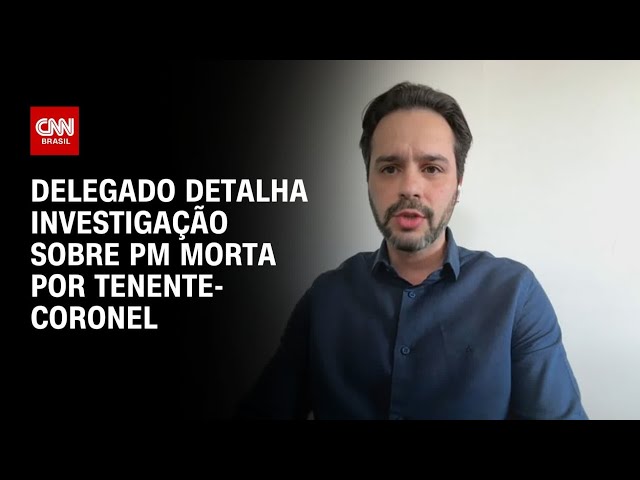 Delegado do caso envolvendo PM morta por tenente-coronel fala à CNN | AGORA CNN