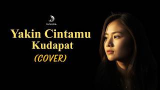 Download lagu YAKIN CINTAMU KU DAPAT - KANGEN BAND COVER BY SUVARA mp3