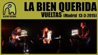 LA BIEN QUERIDA - Vueltas [Live Teatro Lara, Madrid |13-3-2015] 2/8