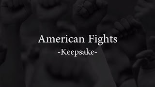 Keepsake - American fights (Lyrics)