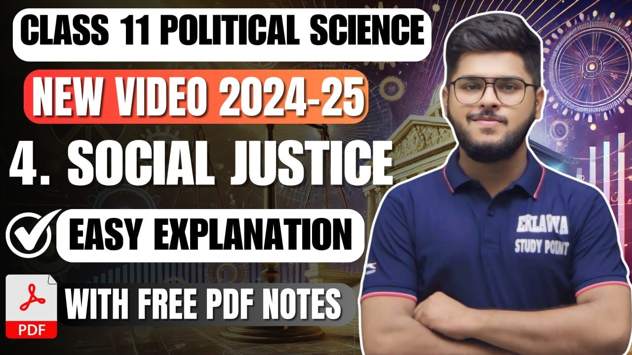 Social Justice Class 11 Political science Chapter 4 Easy Summary Explanation 2024-25 in English