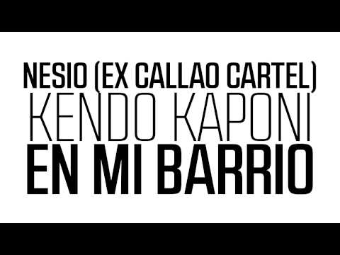 En mi barrio - Nesio (ex Callao Cartel) Ft Kendo Kaponi
