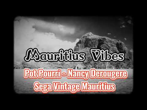 Pot Pourri - Nance Derougere, Sega Mauritius, Carri Poisson, Mauritius Vibes, Sega ile Maurice