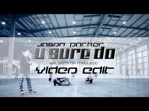 Jason Parker feat Gemma Macleod - U Sure Do (HD Video Edit)