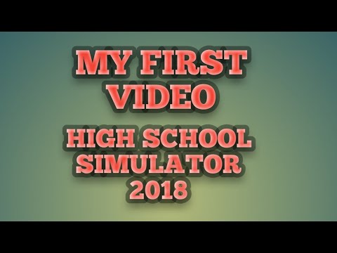Lakas tama!high school simulator 2018.My first video