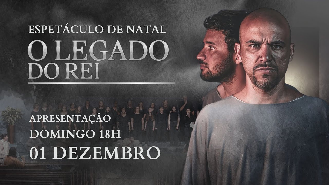 ESPETÁCULO DE NATAL | O LEGADO DO REI | DOMINGO 18H