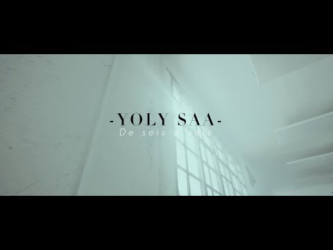 Yoly Saa - De seis a seis (Videoclip Oficial)