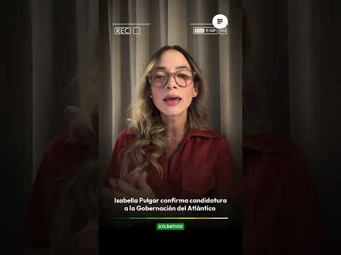 Isabella Pulgar confirma candidatura a la Gobernación del Atlántico