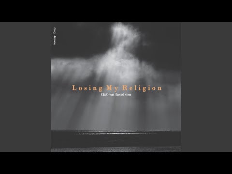 Losing My Religion feat. Daniel Huss