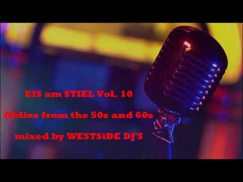 EIS AM STIEL VOL. 10 - OLDIES 50s 60s mixed by WESTSiDE DJ'S