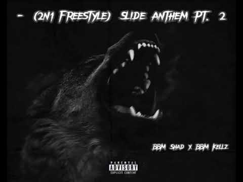 BBM Shad x BBM Kellz - (2n1 Freestyle) Slide Anthem Pt. 2