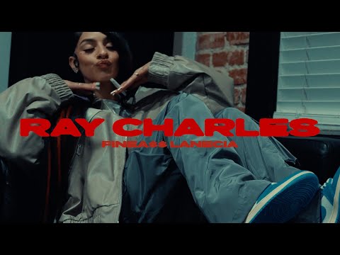 Finea$$ Lanecia - Ray Charles (Official Video)