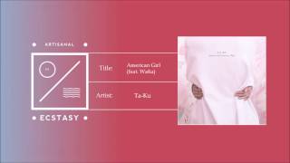 Ta-Ku - American Girl (feat. Wafia)