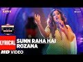 T-Series Mixtape : Sunn Raha Hai Rozana Lyrical Video | Shreya Ghoshal | T-Series