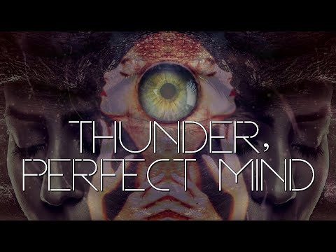 Thunder, Perfect Mind - Gnostic Poem found in the Nag Hammadi Library